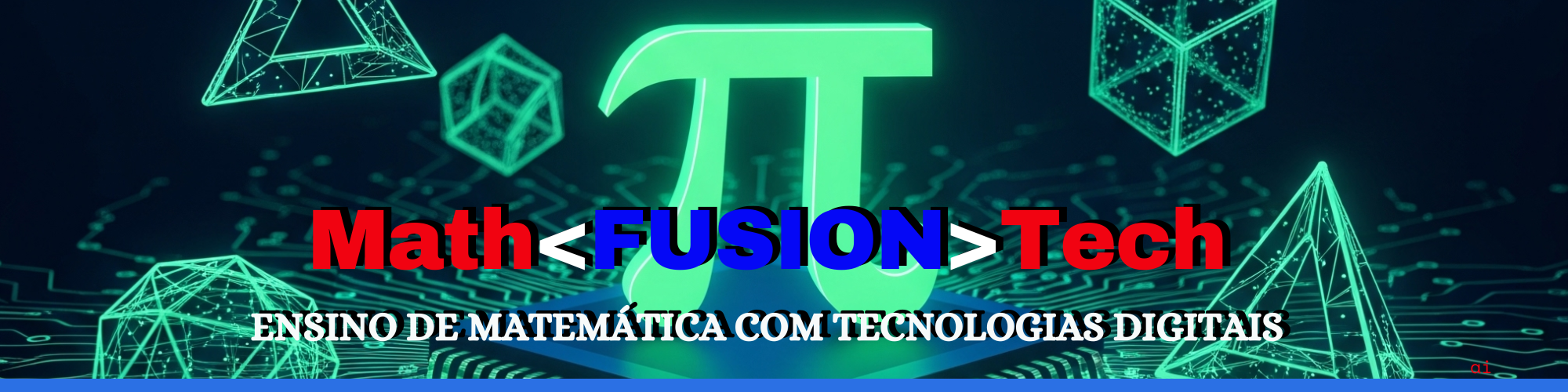Banner do projeto Math Fusion Tech, com o símbolo Pi e formas geométricas sobre um fundo de circuito.